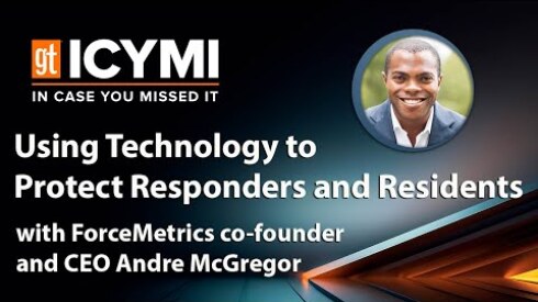 Using Technology to Protect Responders and Residents in Critical Moments